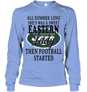 All summer long she's sweet eastern lady then football started New York Jets shirt