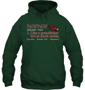 Arizona Cardinals Pawpaw Like grandfather but so much cooler shirt