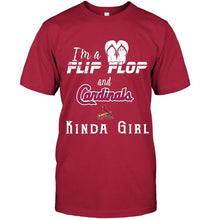 Load image into Gallery viewer, I'm a flip flop and St Louis Cardinals kinda girl shirt