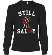 Load image into Gallery viewer, Still salty Arizona Cardinals fan shirt