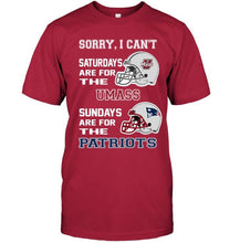 Load image into Gallery viewer, Sorry I can't saturdays are for UMass Minutemens sundays are for New England Patriots shirt