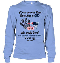 Load image into Gallery viewer, Once upon a time there was a girl loved dog and New England Patriots shirt