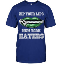 Load image into Gallery viewer, Zip your lips New York haters New York Jets fan T Shirt