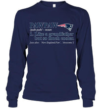 Load image into Gallery viewer, New England Patriots Pawpaw Like grandfather but so much cooler shirt