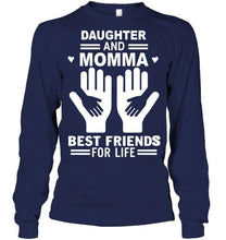 Load image into Gallery viewer, daughter and momma best friends for life T Shirt