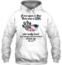 Load image into Gallery viewer, Once upon a time there was a girl loved dog and New England Patriots shirt