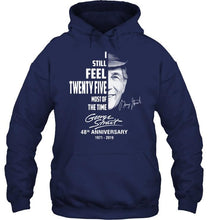 Load image into Gallery viewer, I still feel twenty five most of the time George Strait 48th anniversary signed shirt