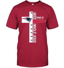 Load image into Gallery viewer, All I need today is a little bit of New England Patriots a whole lot of jesus shirt