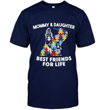 Load image into Gallery viewer, Autism mommy &amp; daughter best friends for life shirt