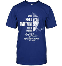 Load image into Gallery viewer, I still feel twenty five most of the time George Strait 48th anniversary signed shirt