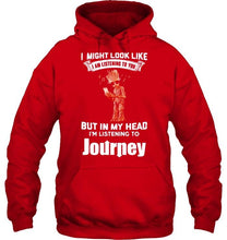 Load image into Gallery viewer, I might look like listening to you but in my head I'm listening to Journey groot shirt