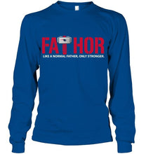 Load image into Gallery viewer, Fathor New England Patriots like normal father only stronger shirt