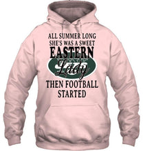 Load image into Gallery viewer, All summer long she&#39;s sweet eastern lady then football started New York Jets shirt