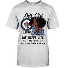 Load image into Gallery viewer, Winnipeg Jets girl living my best life ain't goin back and forth with you shirt