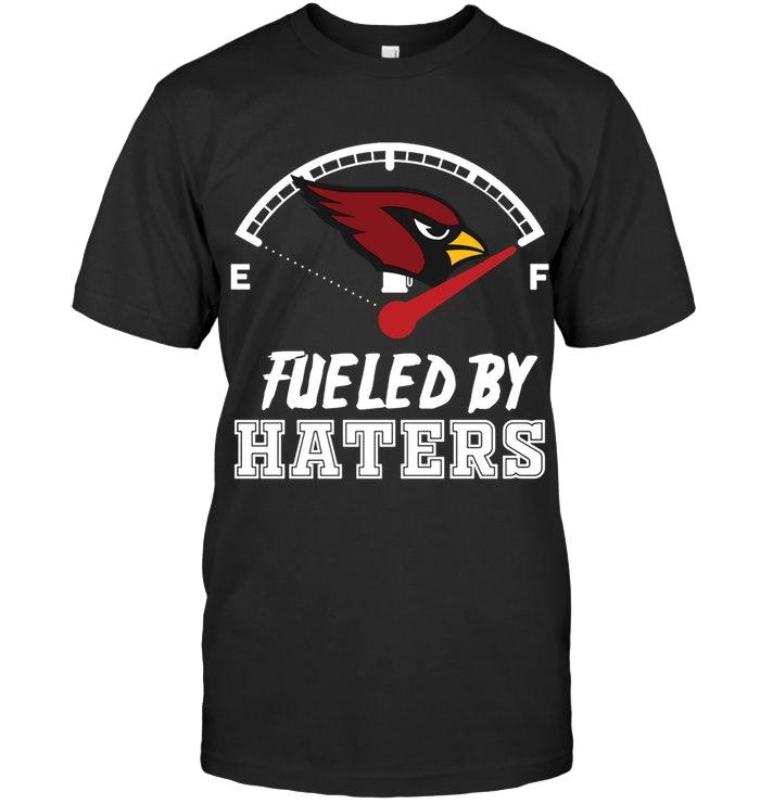 Arizona Cardinals fueled by haters shirt