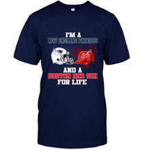 Load image into Gallery viewer, i'm a New England Patriot and a Boston Red Sox for life shirt