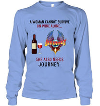 Load image into Gallery viewer, A woman cannot survive on wine alone she also needs Journey shirt