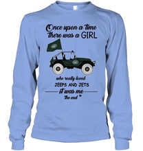 Load image into Gallery viewer, Once upon a time a girl really loved jeeps and New York Jets it was me shirt