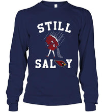 Load image into Gallery viewer, Still salty Arizona Cardinals fan shirt