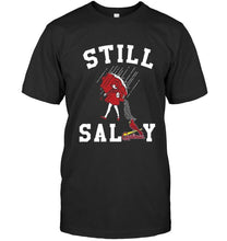 Load image into Gallery viewer, Still salty St Louis Cardinals fan shirt