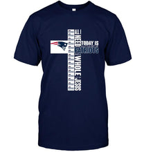 Load image into Gallery viewer, All I need today is a little of New England Patriots and a whole lot of Jesus shirt