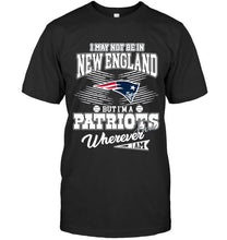 Load image into Gallery viewer, I may not be in New England but I'm a New England Patriots fan whereever i am shirt