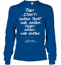 Load image into Gallery viewer, they don't know that we know they know we know FRIENDS T Shirt