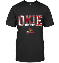 Load image into Gallery viewer, Okie dokie St Louis Cardinals fan shirt