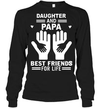 Load image into Gallery viewer, daughter and papa best friends for life T Shirt