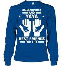 Load image into Gallery viewer, Granddaughter and yaya best friends for life T Shirt