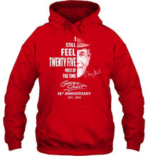 Load image into Gallery viewer, I still feel twenty five most of the time George Strait 48th anniversary signed shirt