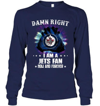 Load image into Gallery viewer, Damn right I am Winnipeg Jets fan now and forever shirt