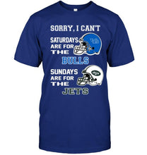 Load image into Gallery viewer, Sorry I can't saturdays are for Buffalo Bulls sundays are for New York Jets shirt