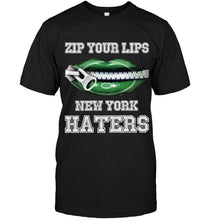 Load image into Gallery viewer, Zip your lips New York haters New York Jets fan T Shirt