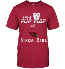 Load image into Gallery viewer, I'm a flip flop and Arizona Cardinals kinda girl shirt