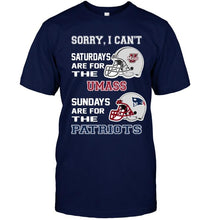 Load image into Gallery viewer, Sorry I can't saturdays are for UMass Minutemens sundays are for New England Patriots shirt