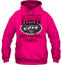 Load image into Gallery viewer, All summer long she&#39;s sweet eastern lady then football started New York Jets shirt