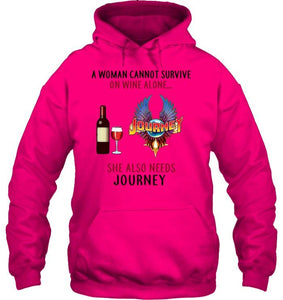 A woman cannot survive on wine alone she also needs Journey shirt