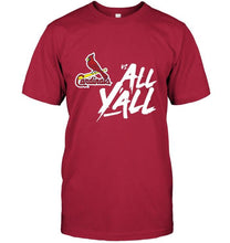 Load image into Gallery viewer, St Louis Cardinals vs all y all shirt