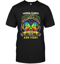 Load image into Gallery viewer, Mental illness is journey I choose to love life hate disease and fight shirt